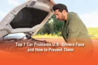 Top 7 Car Problems U.S. Drivers Face and How to Prevent Them