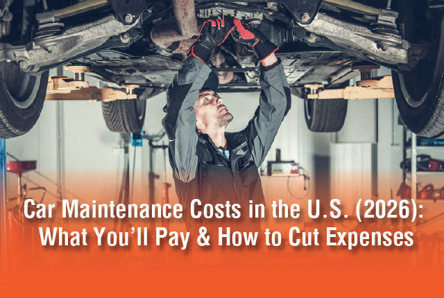 Car Maintenance Costs in the U.S. (2026): What You’ll Pay & How to Cut Expenses