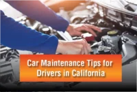 Car Maintenance Tips for Drivers in California