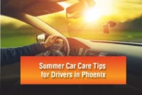 Summer Car Care Tips for Drivers in Phoenix