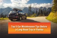 Top 5 Car Maintenance Tips Before a Long Road Trip in Florida