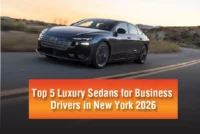 Top 5 Luxury Sedans for Business Drivers in New York 2026